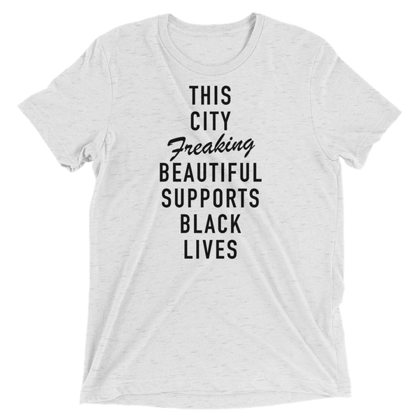 Unisex Black Lives Matter - City Freaking Beautiful