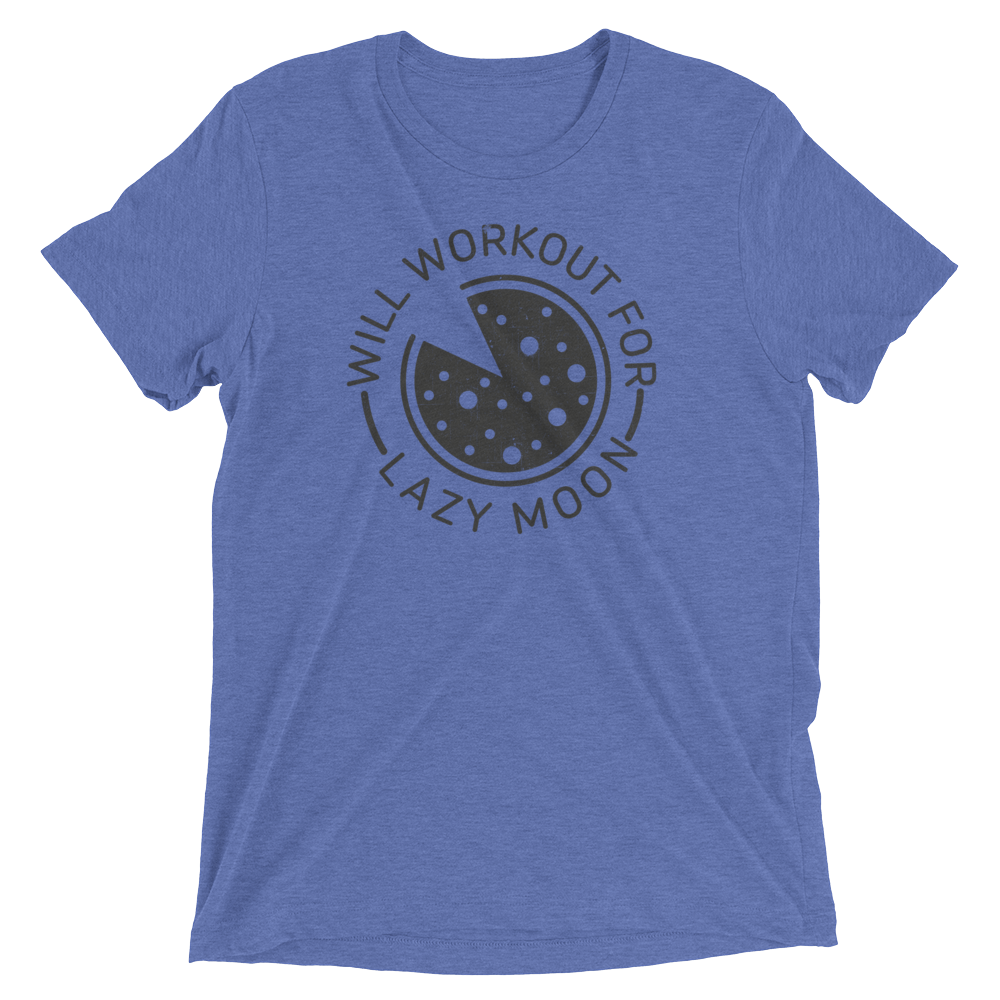 Unisex Will Workout For Lazy Moon